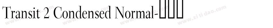 Transit 2 Condensed Normal字体转换